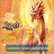 carnaval jogos plataforma